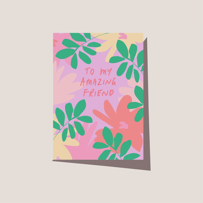 Floral Amazing Friend Card